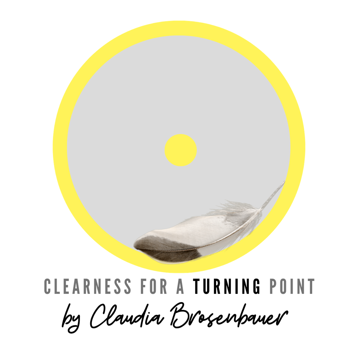 Clearness for a Turning Point – Claudia Brosenbauer